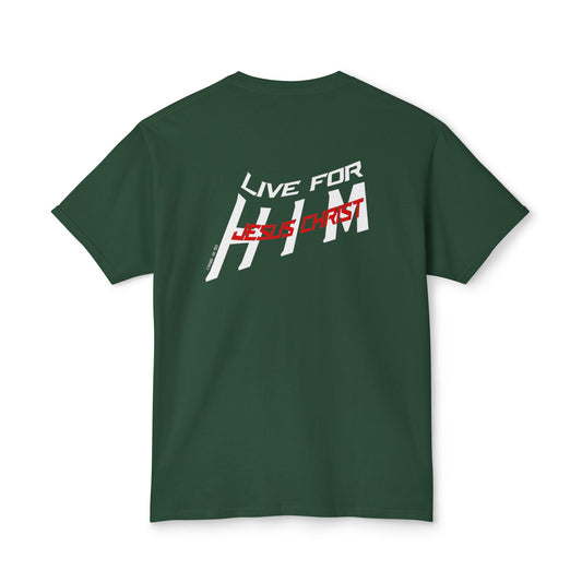 "live for him" T-shirt