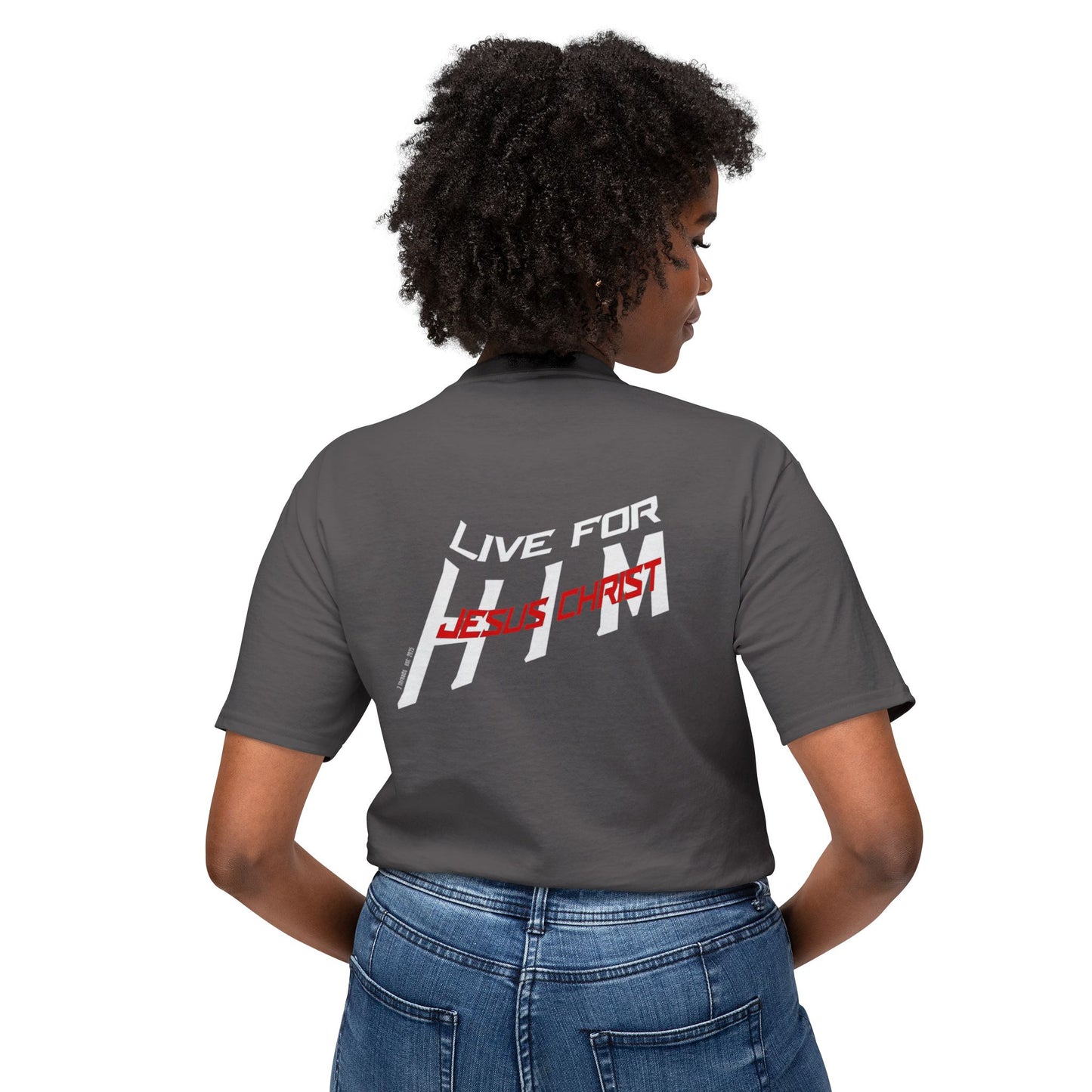 "live for him" T-shirt