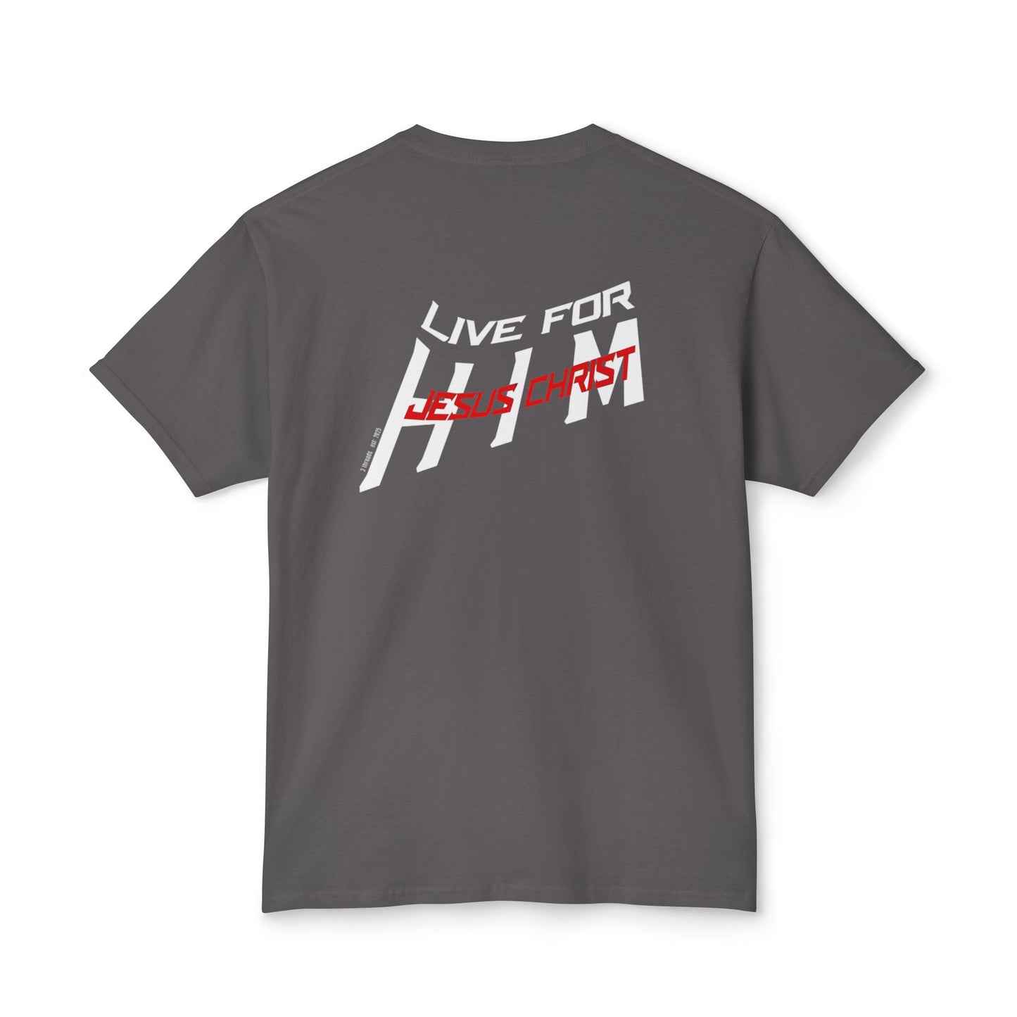 "live for him" T-shirt