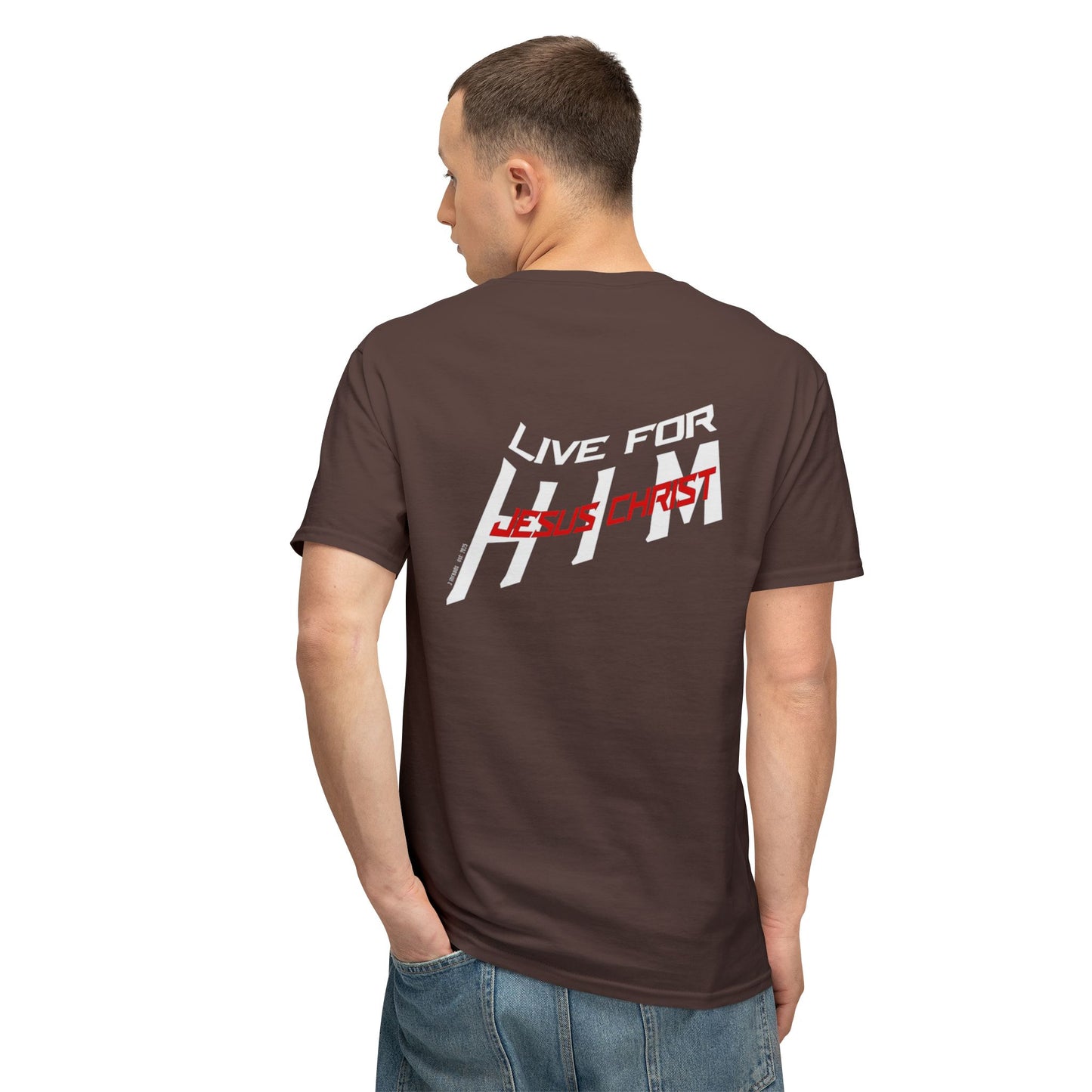 "live for him" T-shirt