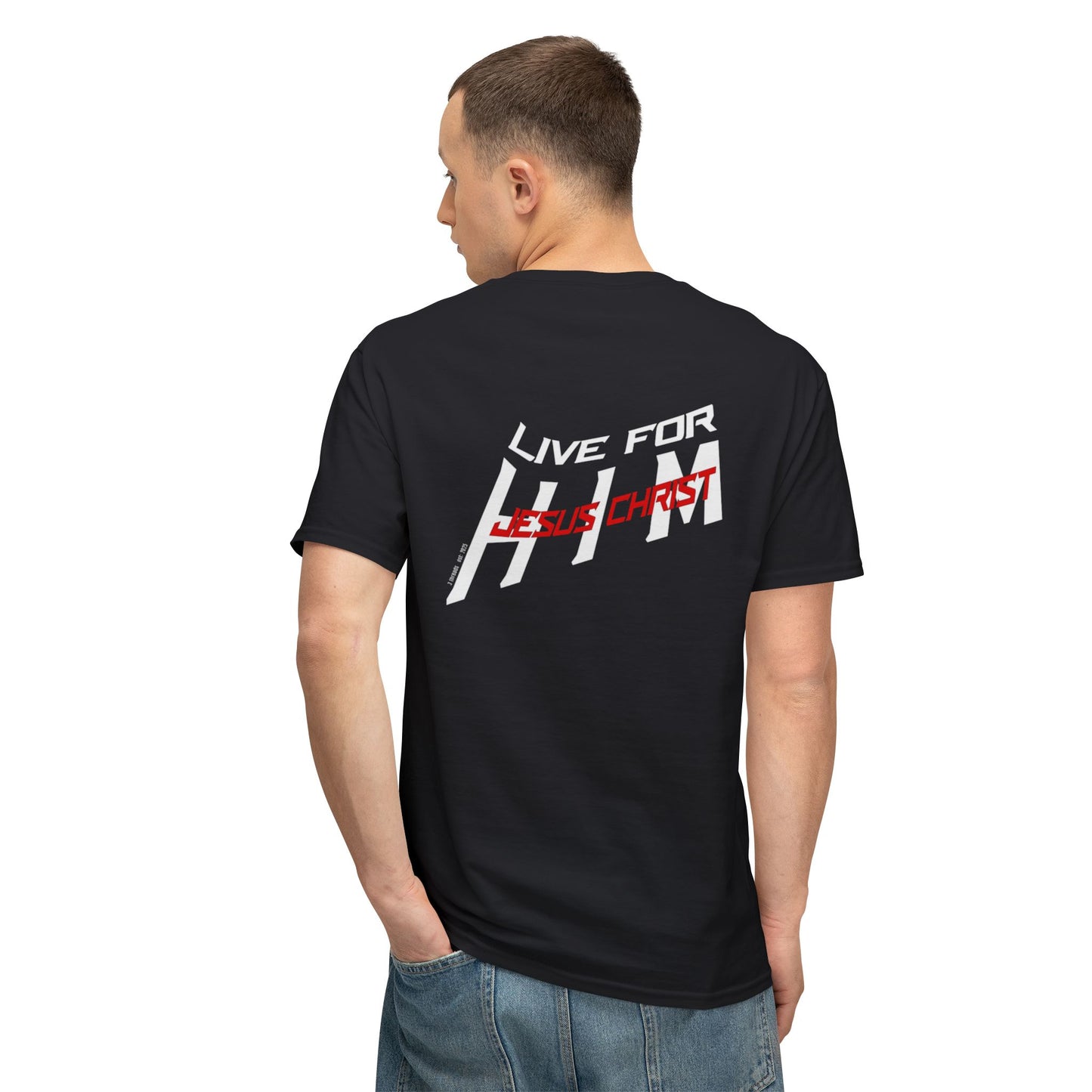 "live for him" T-shirt