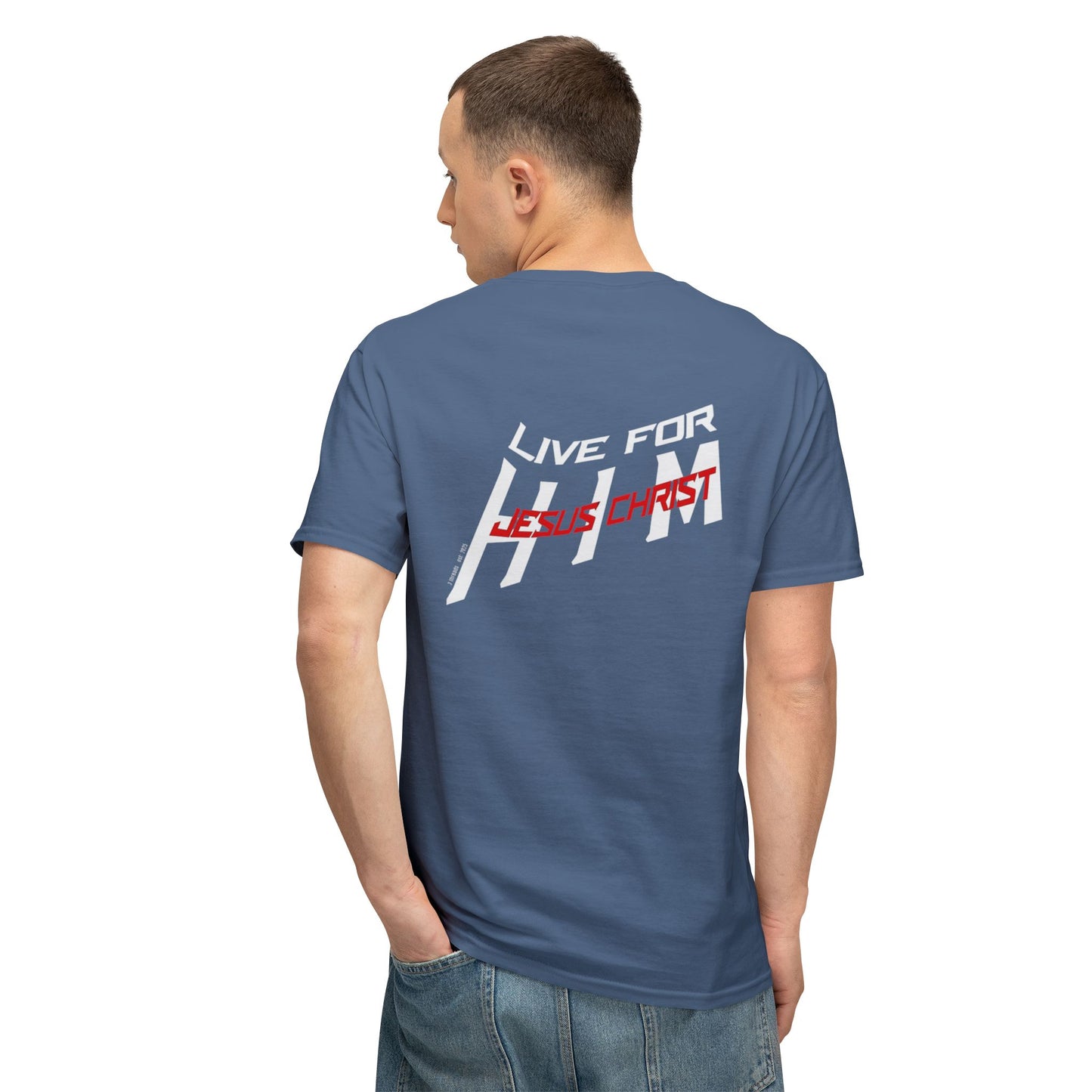 "live for him" T-shirt