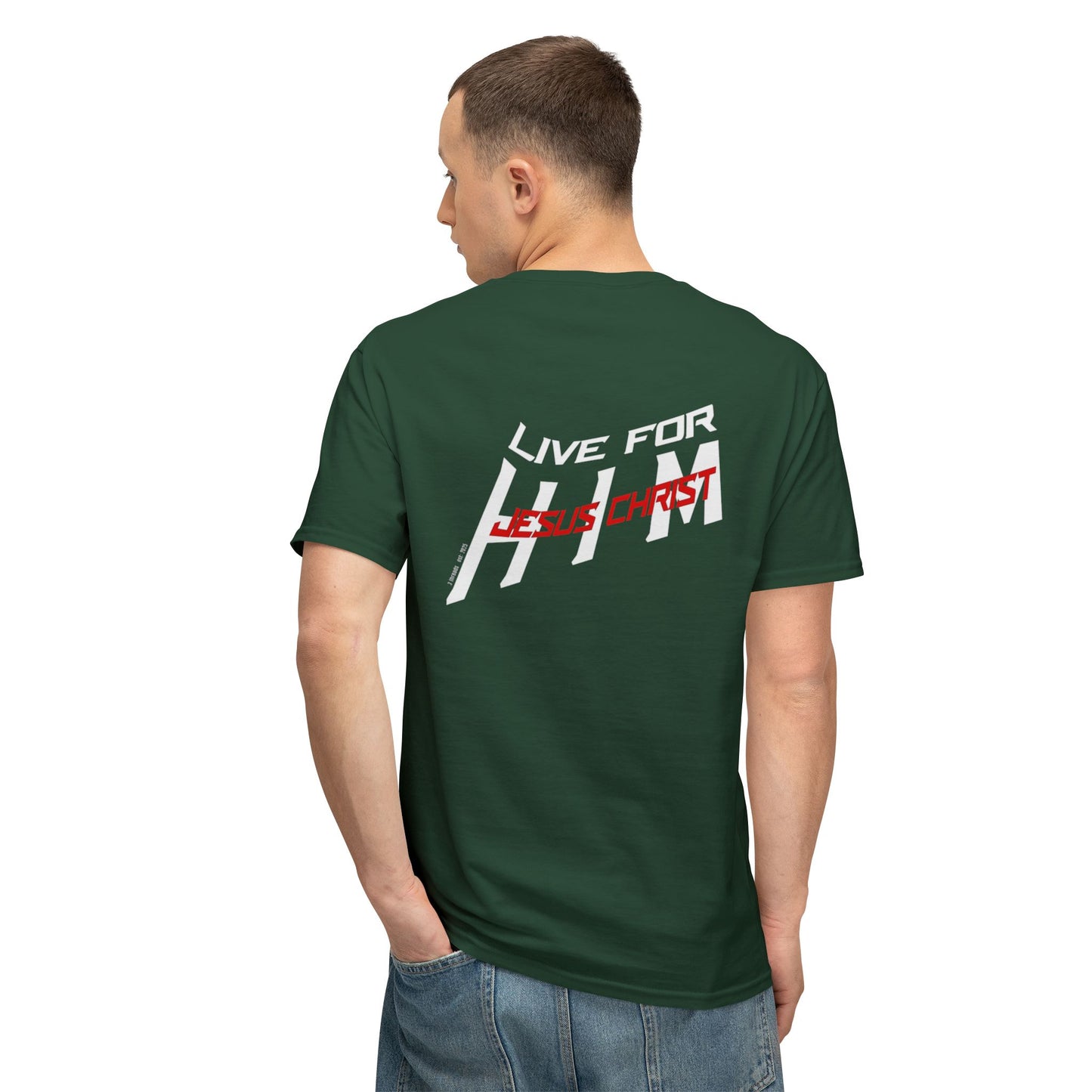 "live for him" T-shirt